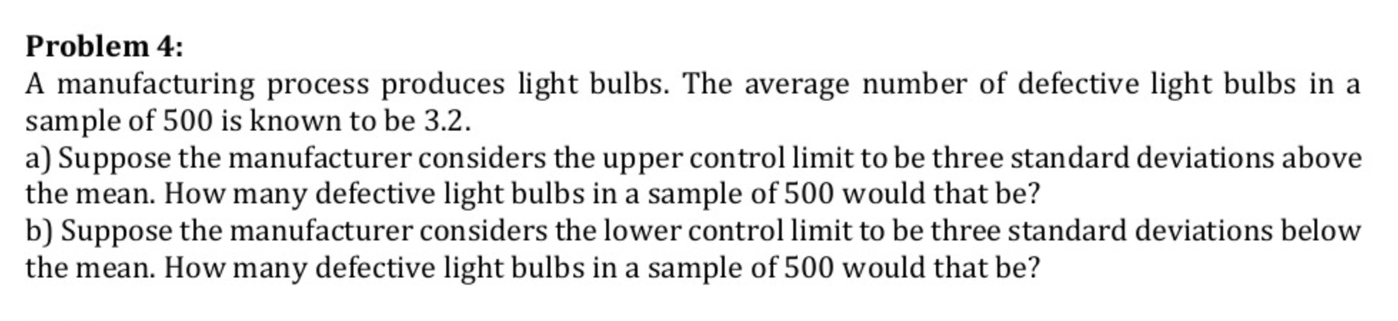 Problem 4: A manufacturing process produces light