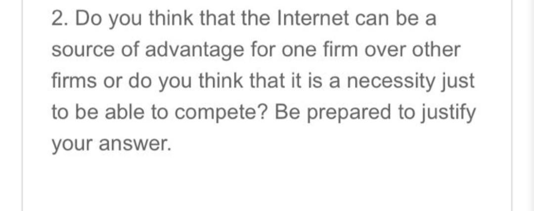 answer clearly 2. Do you think that the Internet