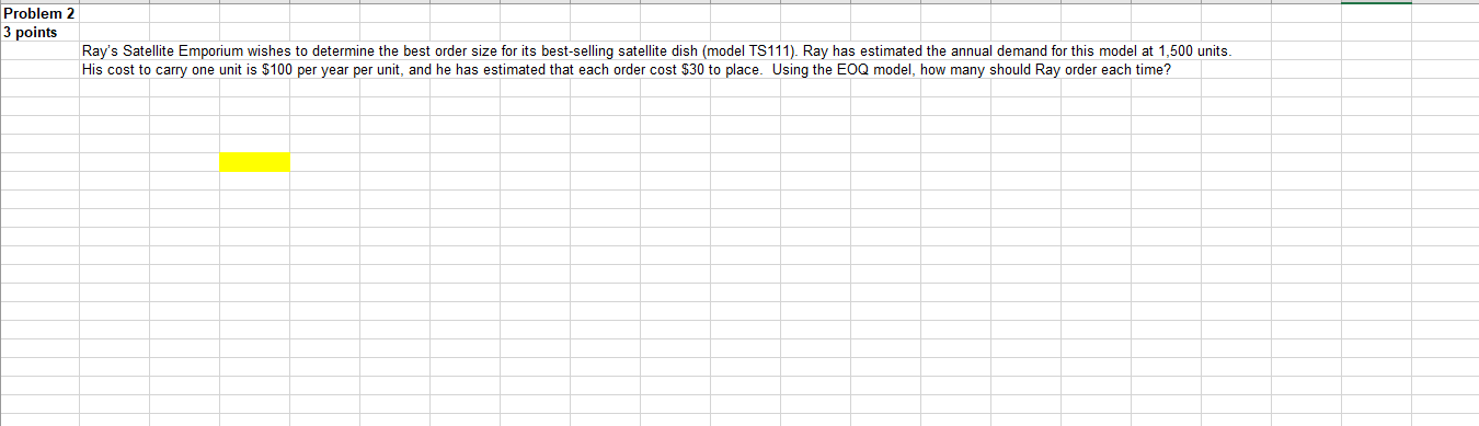 Problem 2 3 points His cost to carry one unit is