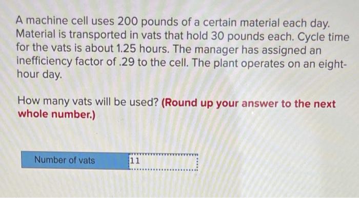 A machine cell uses 200 pounds of a certain