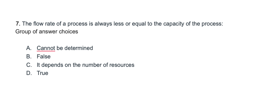 7. The flow rate of a process is always less or