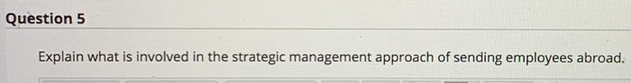 Question 5 Explain what is involved in the