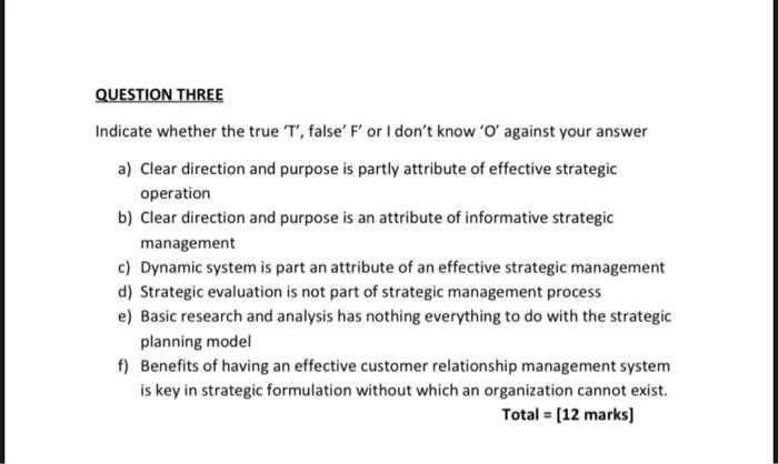 QUESTION THREE Indicate whether the true 'T',