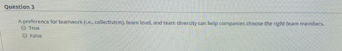 Question 3 A preference for teamwork (i.e.