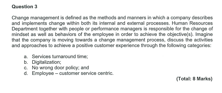 Question 3 Change management is defined as the