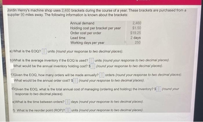Jordin Henry's machine shop uses 2,460 brackets