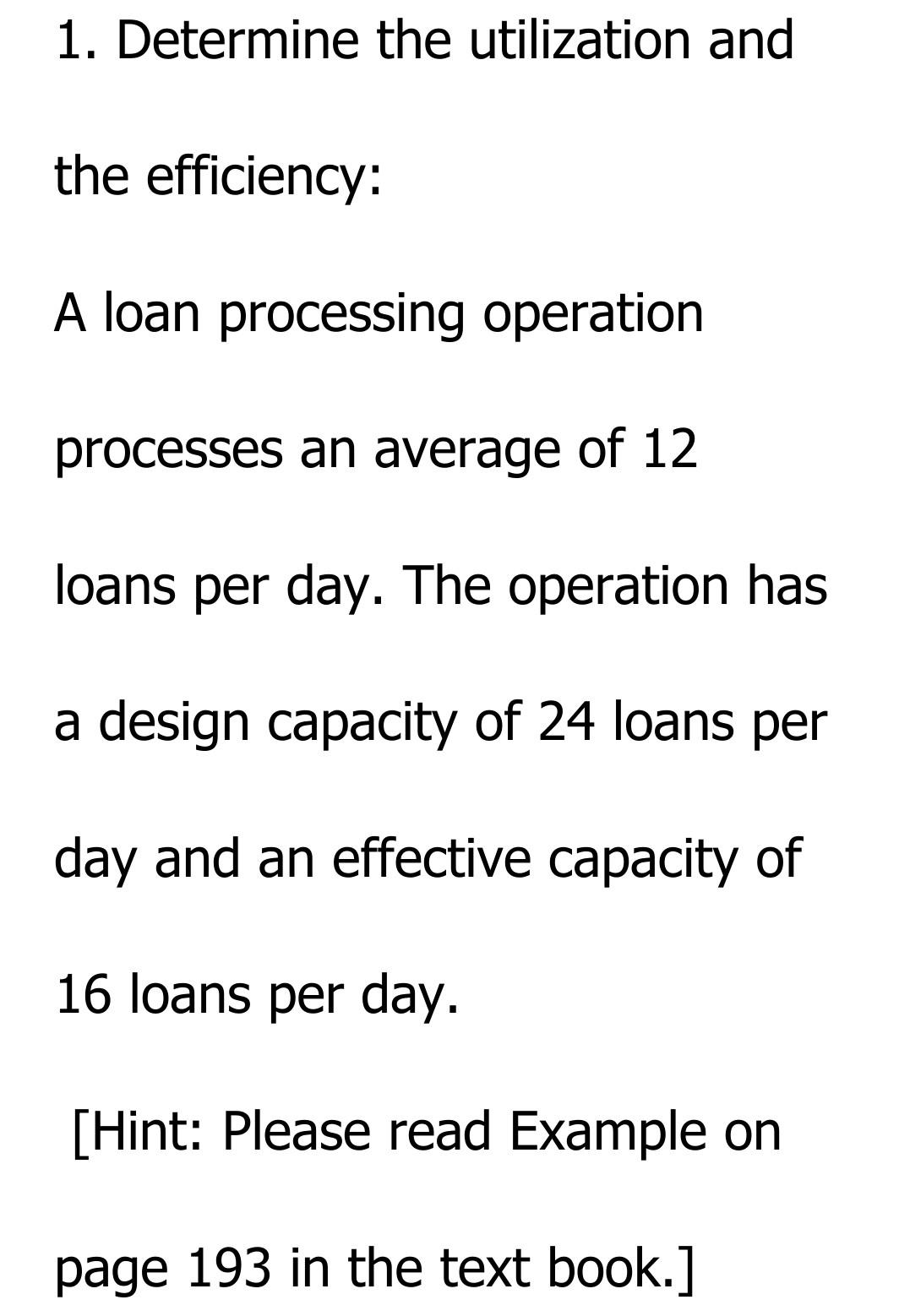 1. Determine the utilization and the efficiency: