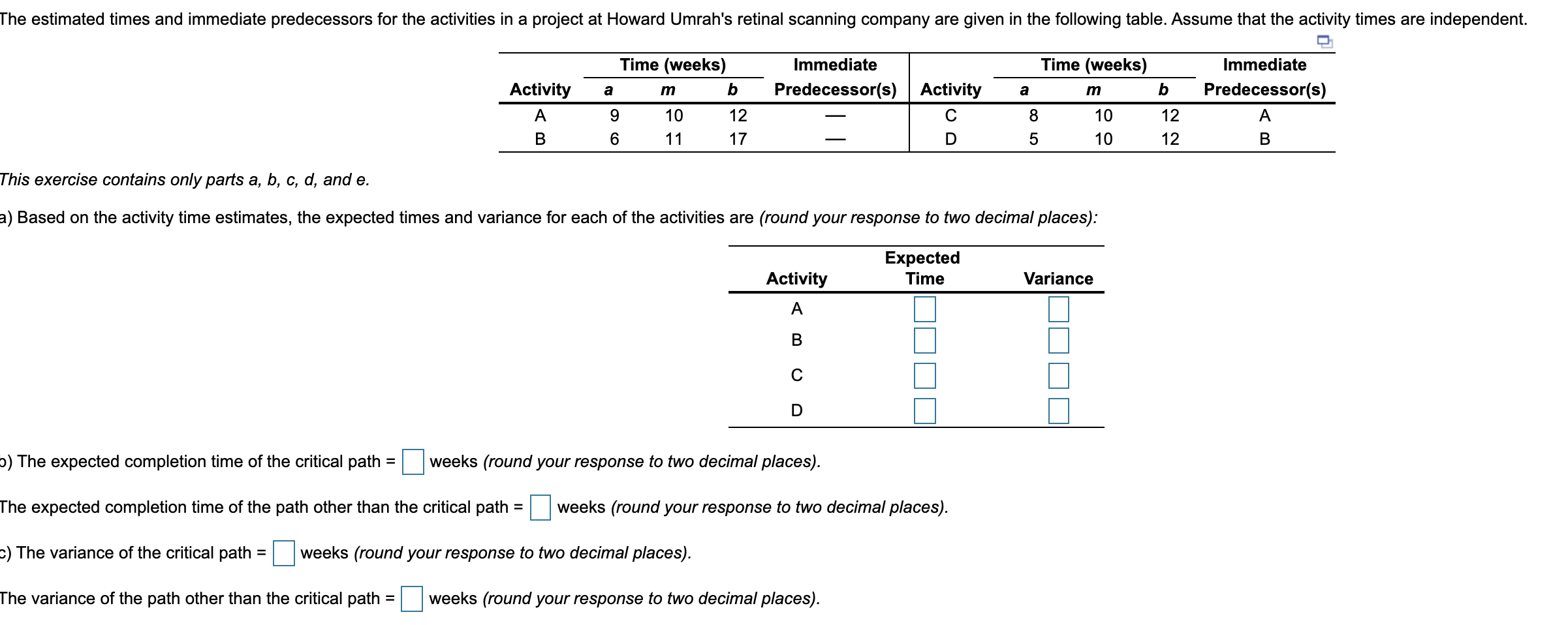 **** D and e here d) If the time to complete the