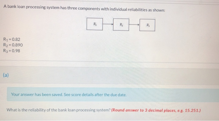 A bank loan processing system has three
