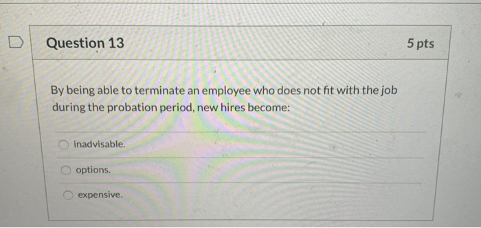 Question 13 5 pts By being able to terminate an