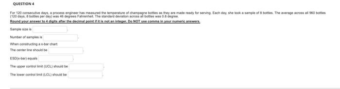 QUESTION 4 Fax 120 consecutive days, a process