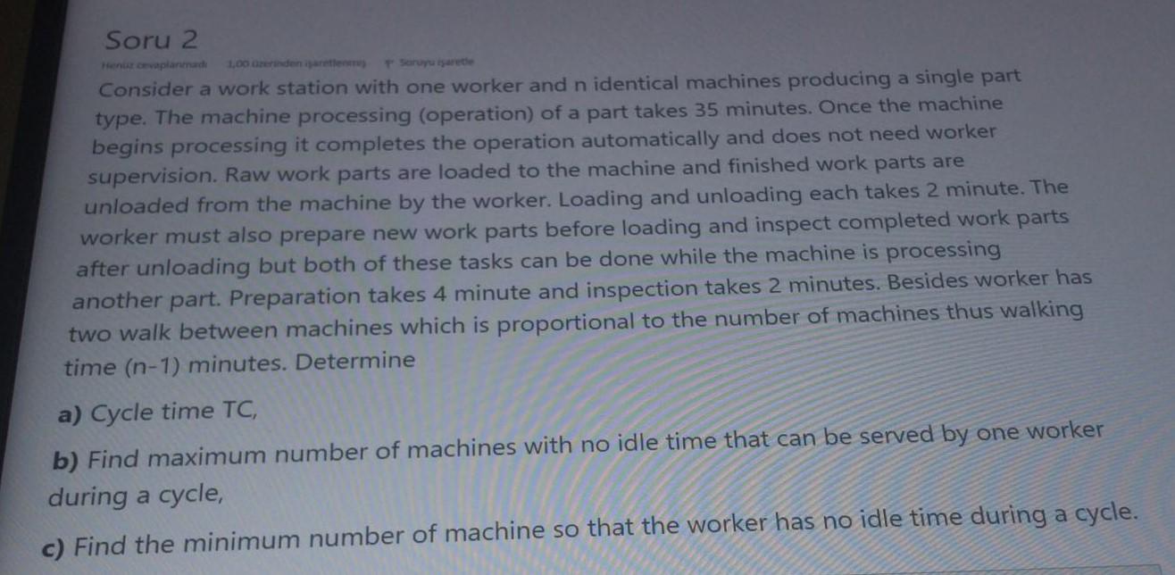Soru 2. 1,00dentes Consider a work station with