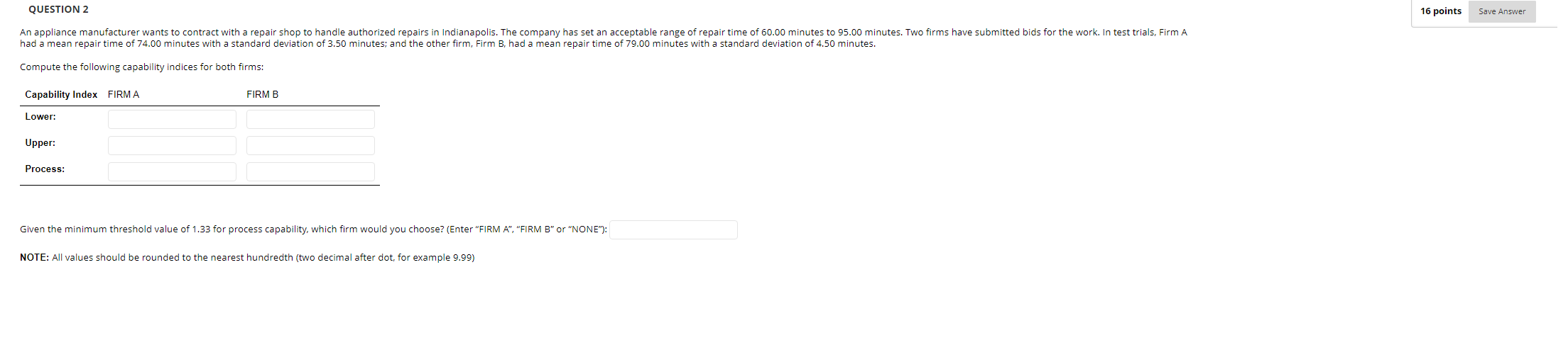 Please help me solve this! QUESTION 2 16 points