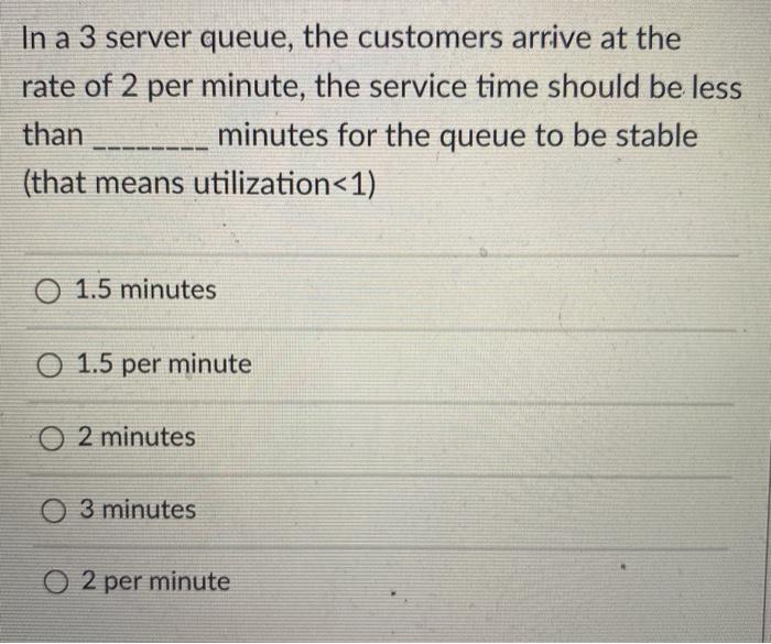 In a 3 server queue, the customers arrive at the