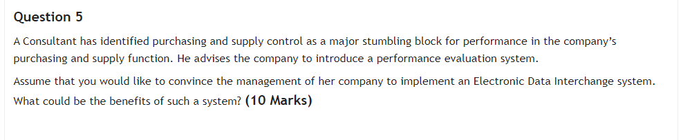 Question 5 A Consultant has identified purchasing