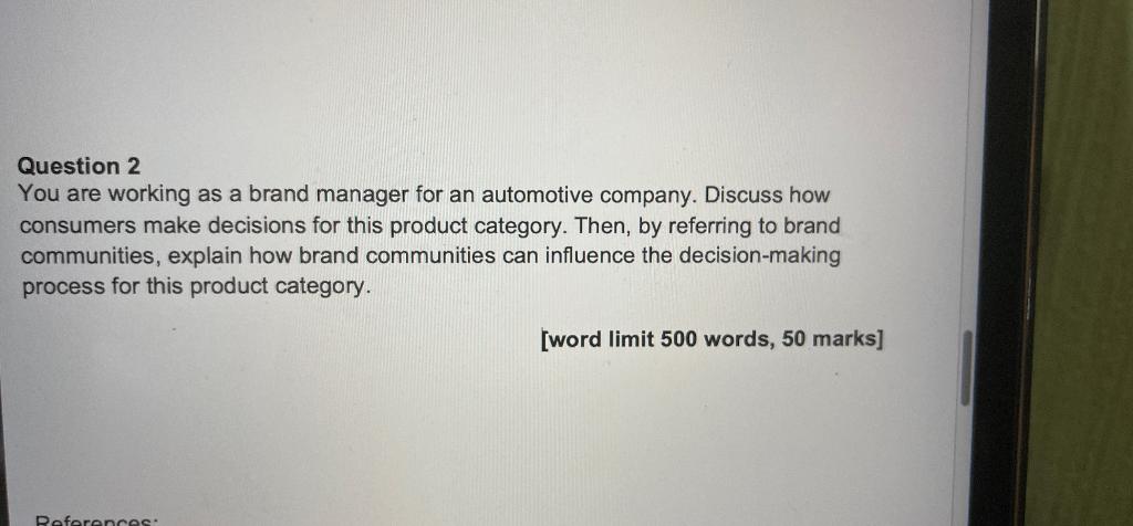 Question 2 You are working as a brand manager for