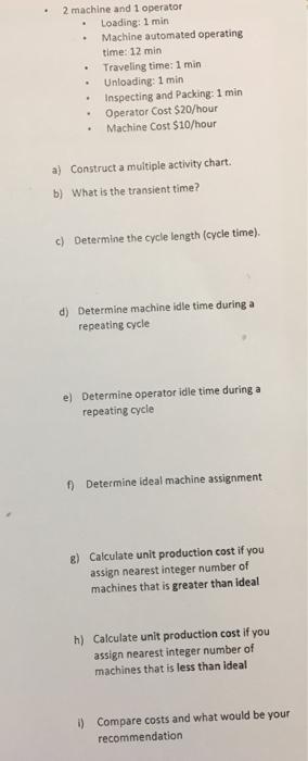 - 2 machine and 1 operator - Loading: 1 min -