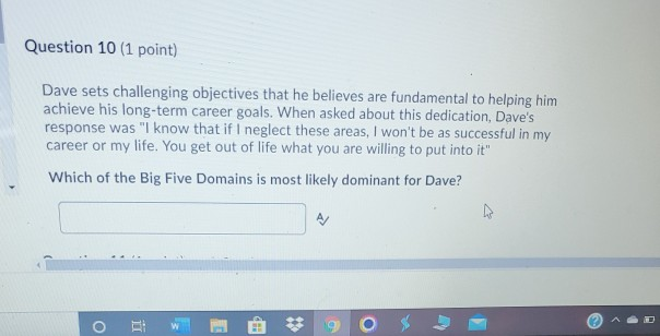 Question 10 (1 point) Dave sets challenging
