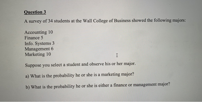 Question 3 A survey of 34 students at the Wall