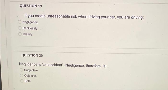 QUESTION 19 If you create unreasonable risk when