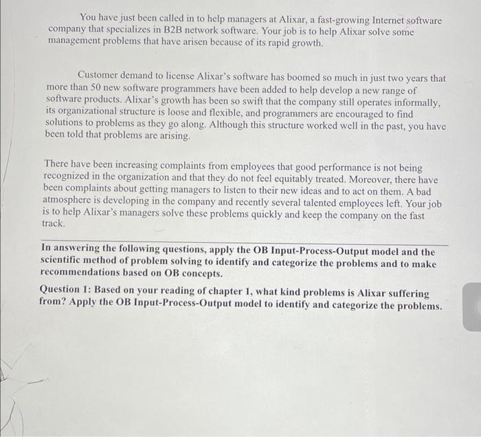 You have just been called in to help managers at