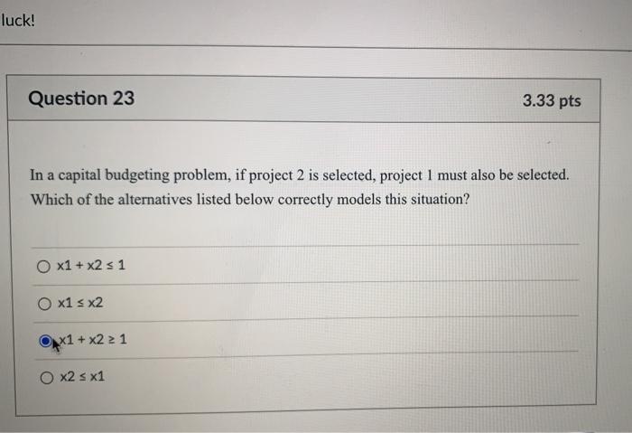 luck! Question 23 3.33 pts In a capital budgeting