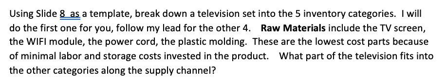 Using Slide 8 as a template, break down a