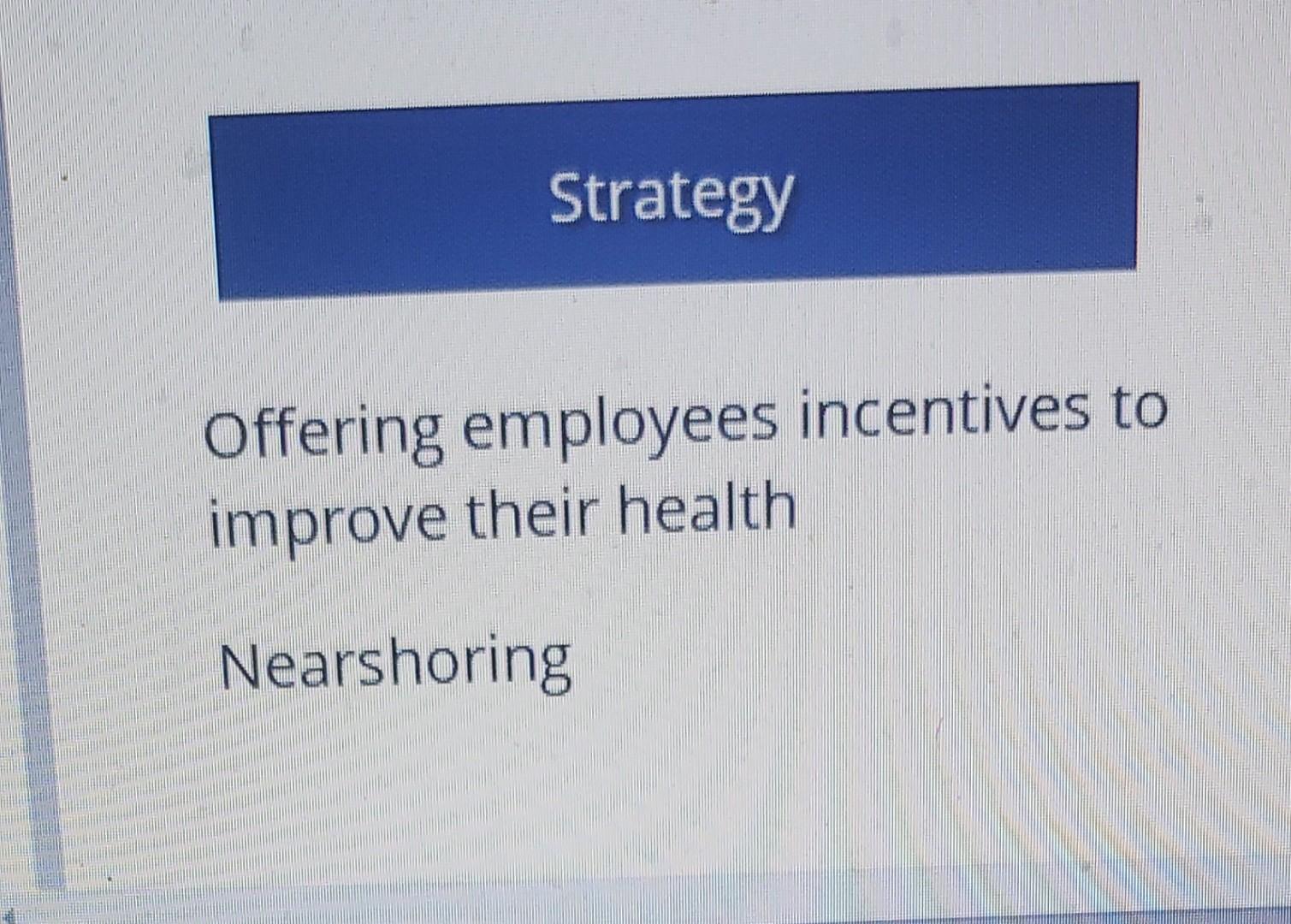 | Match the HR Strategy to its primary purpose,