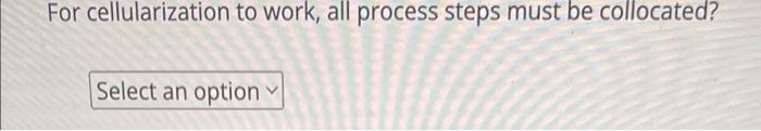 drop downs ars true/false 5S is a method of
