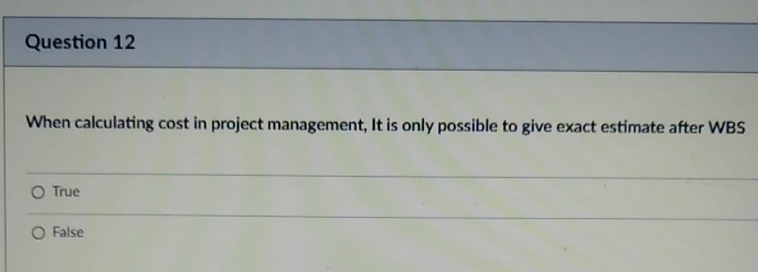 Question 12 When calculating cost in project