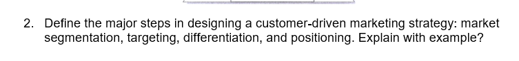 2. Define the major steps in designing a