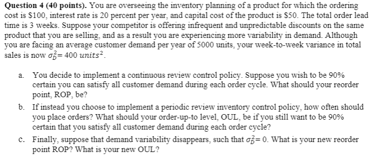 Question 4 (40 points). You are overseeing the