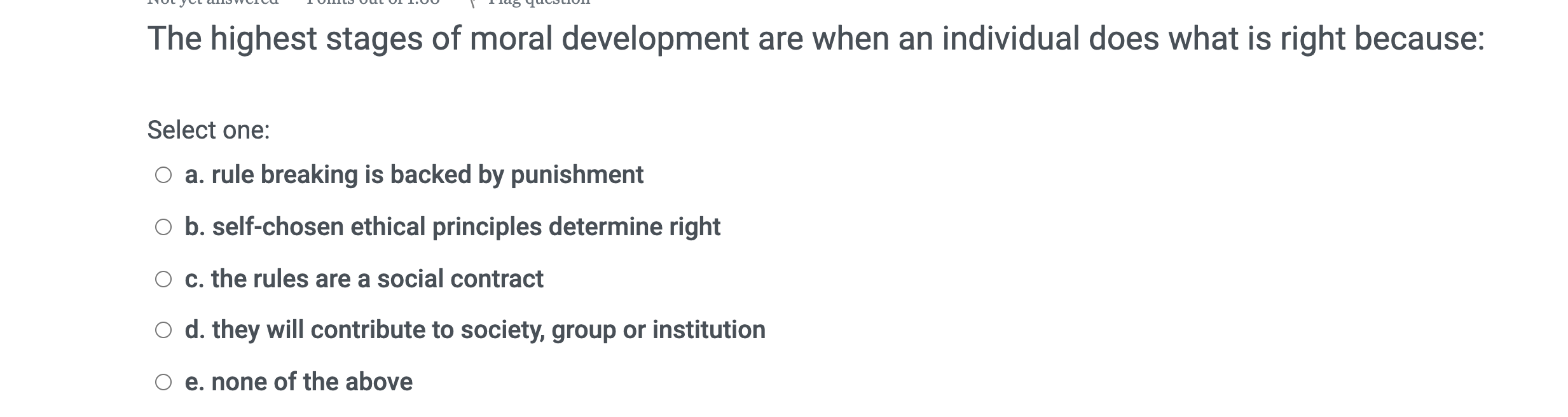 The highest stages of moral development are when