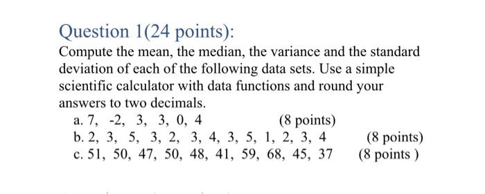 Question 1(24 points): Compute the mean, the