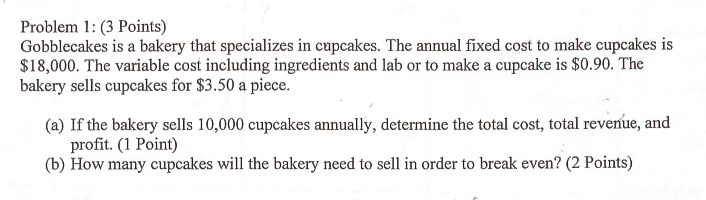 Problem 1: (3 Points) Gobblecakes is a bakery