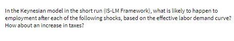 In the Keynesian model in the short run (IS-LM