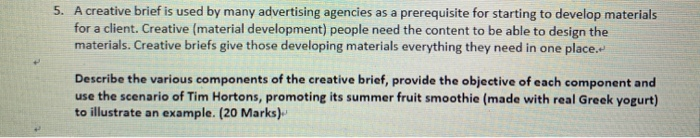 plz type your answer 5. A creative brief is used