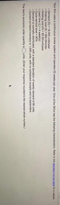 Your firm uses a continuous review system and