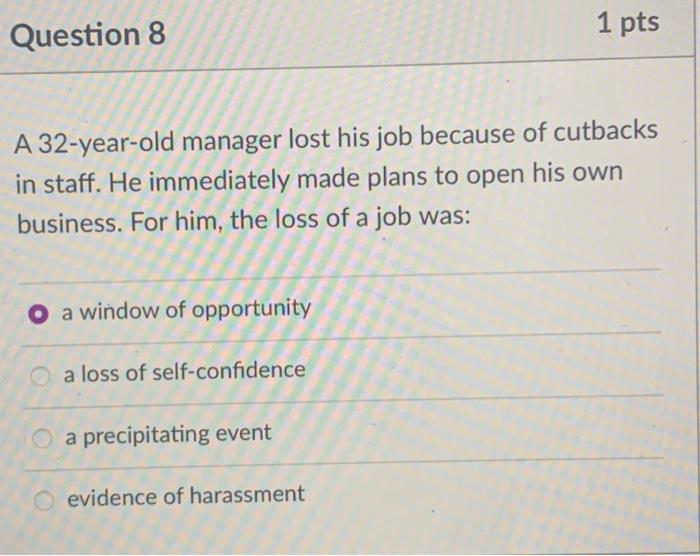 Question 8 1 pts A 32-year-old manager lost his