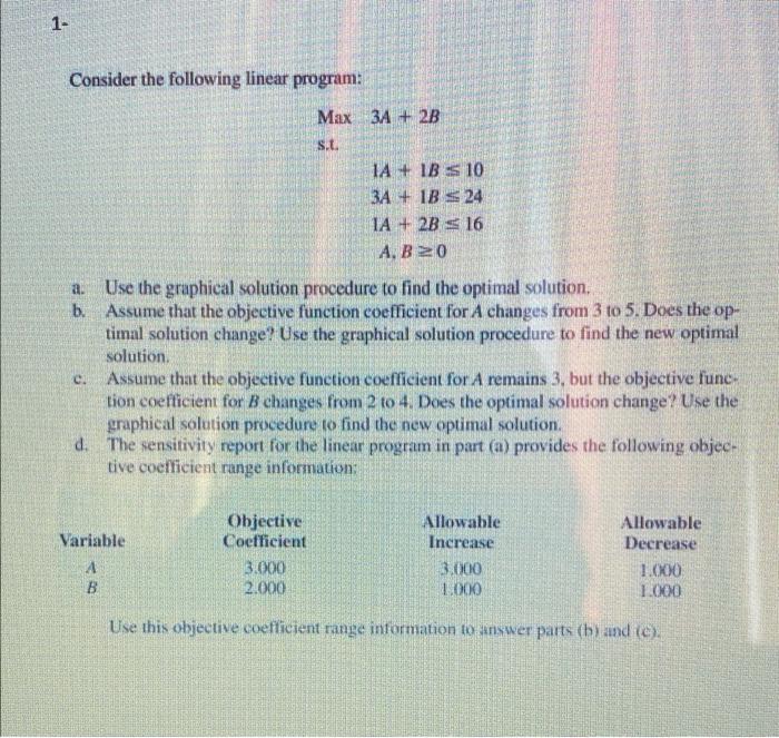 1- Consider the following linear program Max 3A +