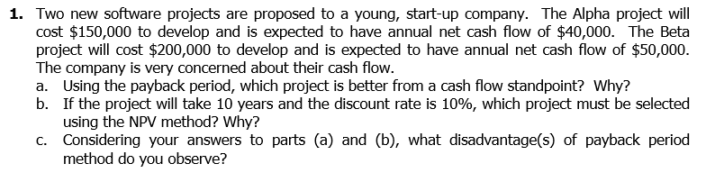 1. Two new software projects are proposed to a