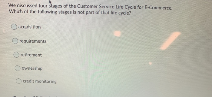 We discussed four stages of the Customer Service