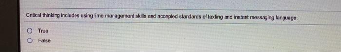 Critical thinking includes using time management