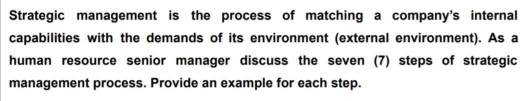 Strategic management is the process of matching a