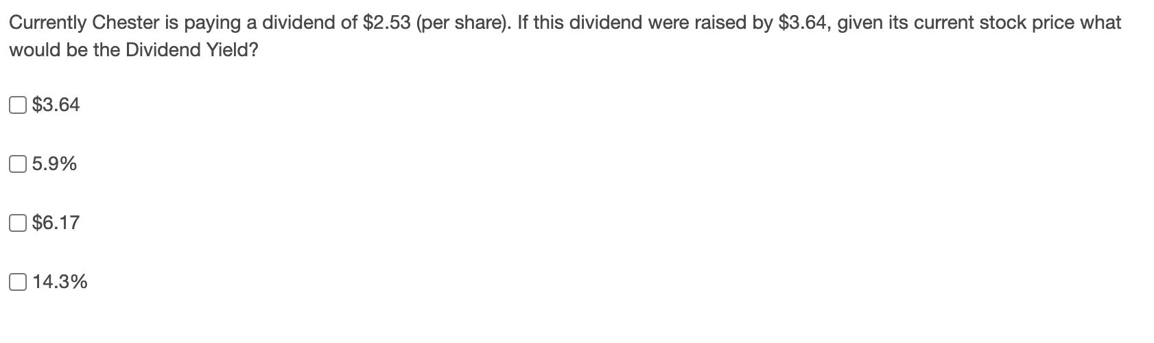 Currently Chester is paying a dividend of $2.53
