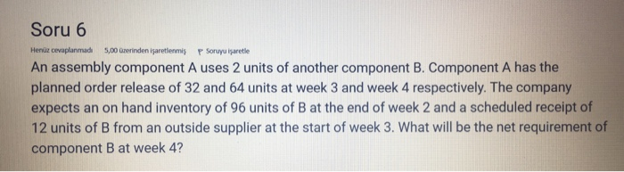 Soru 6 Henz cevaplanmadi 5,00 zerinden iaretlenmi