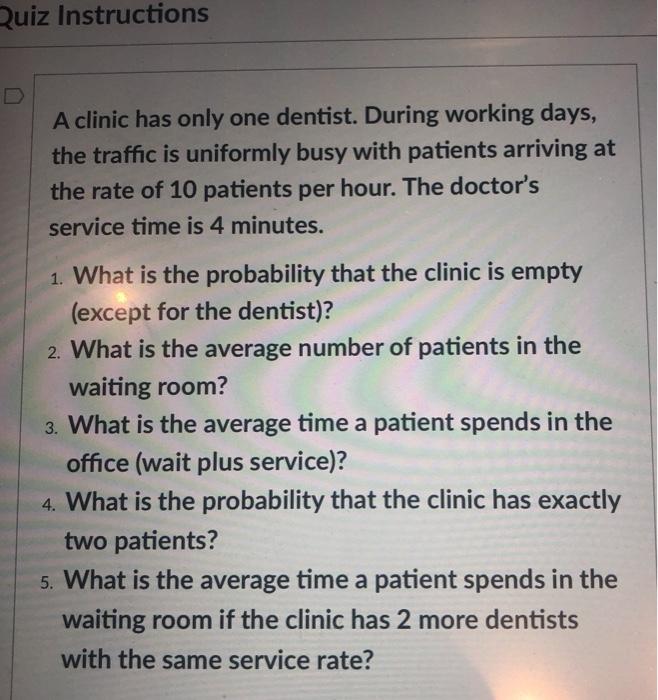 Ruiz Instructions A clinic has only one dentist.