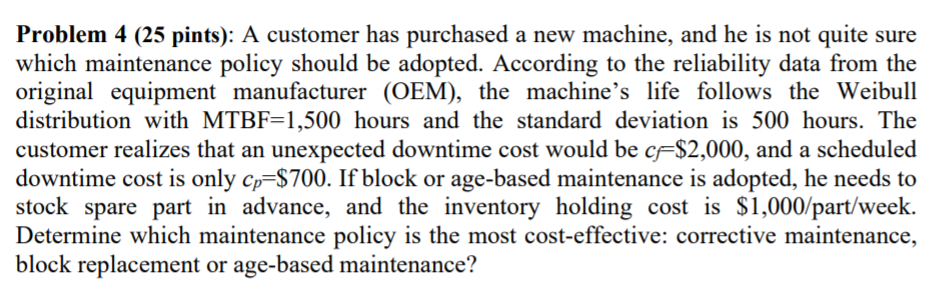 Problem 4 (25 pints): A customer has purchased a