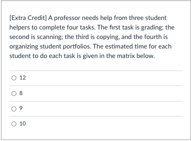 [Extra Credit] A professor needs help from three
