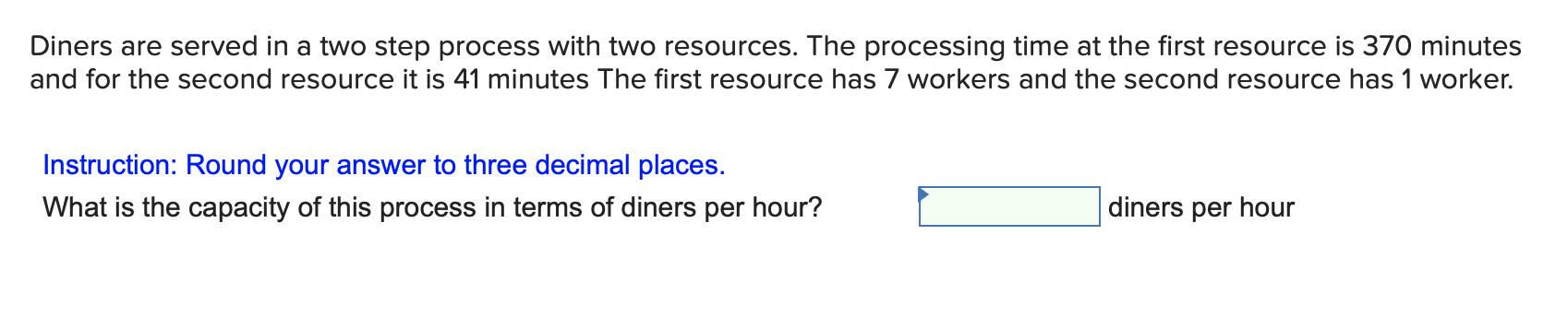 Diners are served in a two step process with two